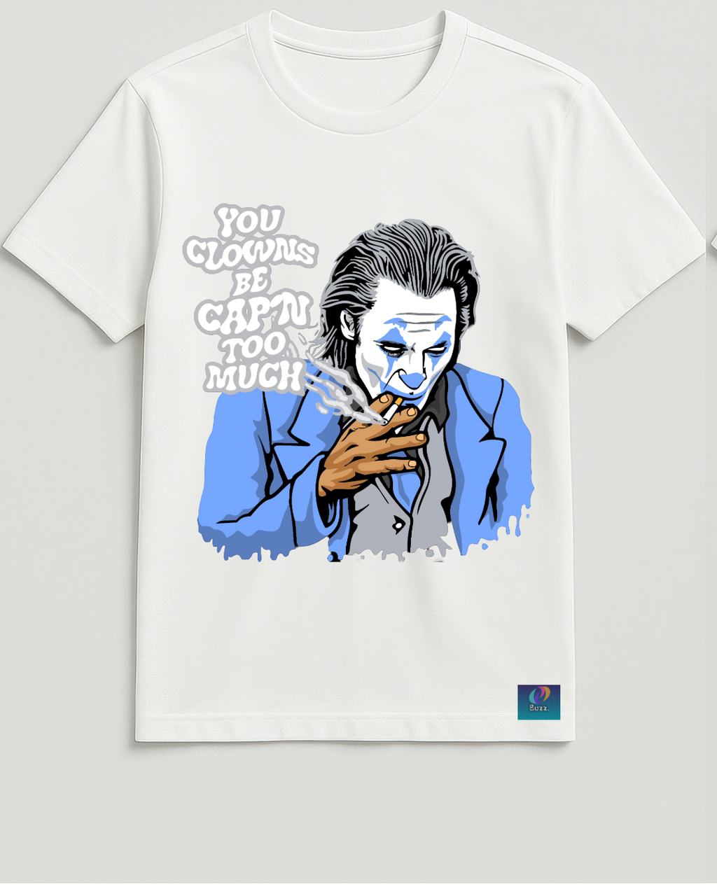 You Clowns Be Cap'n Too Much – Graphic Tee