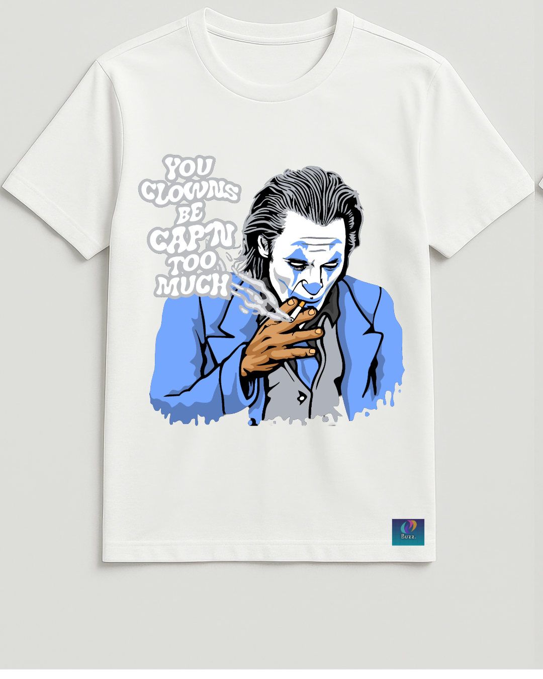 You Clowns Be Cap'n Too Much – Graphic Tee
