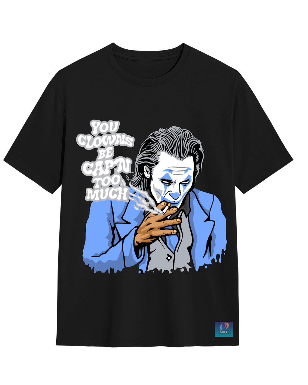 You Clowns Be Cap'n Too Much – Graphic Tee