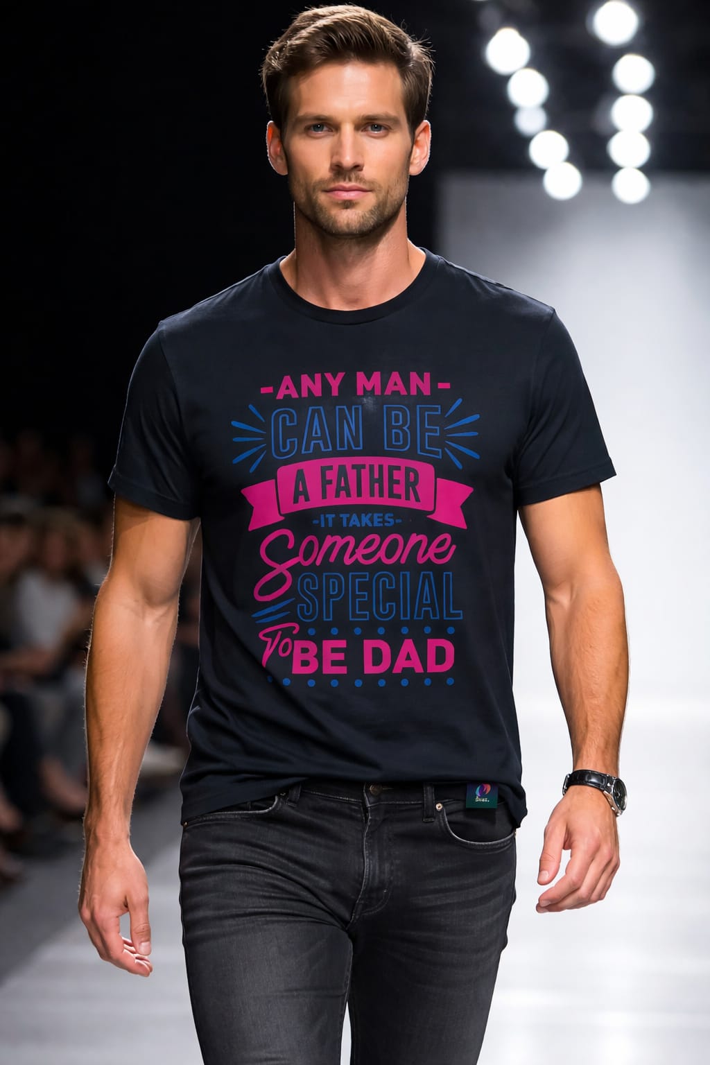 Any Man Can Be A Father – Dad T-Shirt